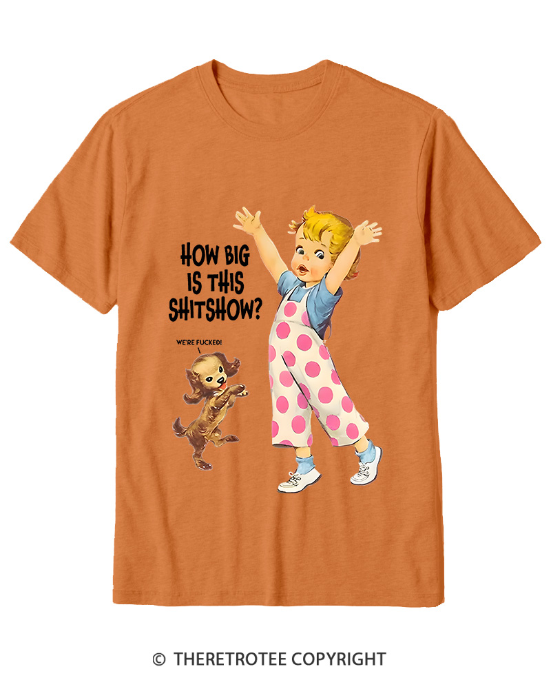 TheRetroTee How Big Is This Shitshow 1950s Cotton T-Shirt