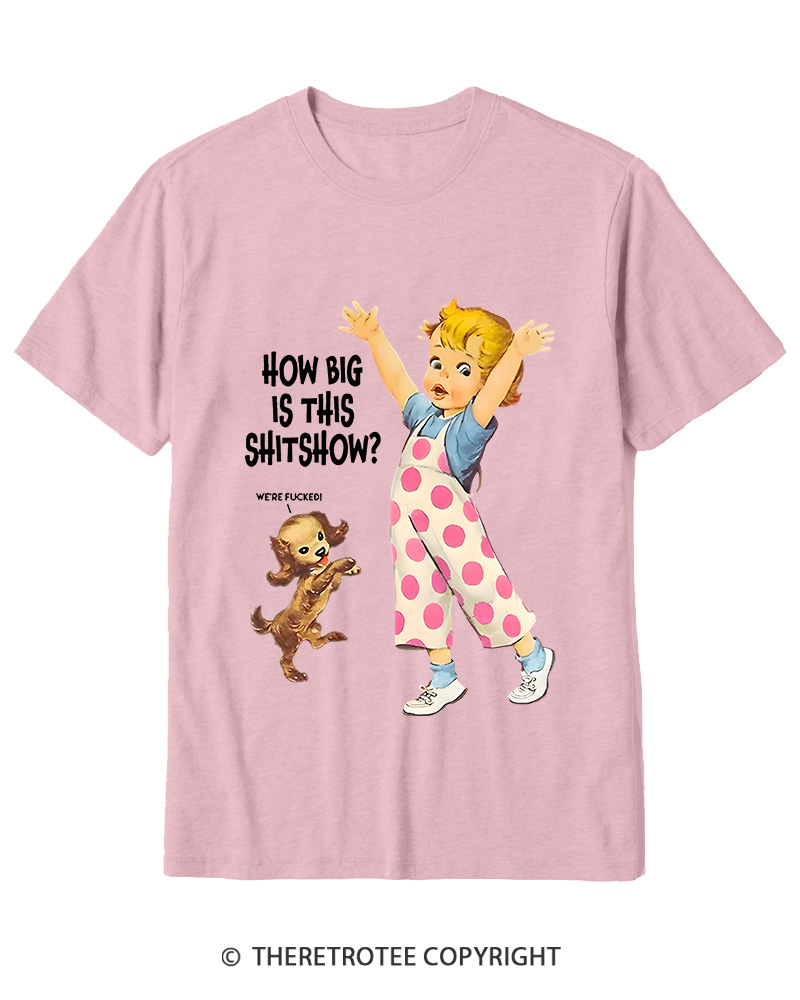 TheRetroTee How Big Is This Shitshow 1950s Cotton T-Shirt