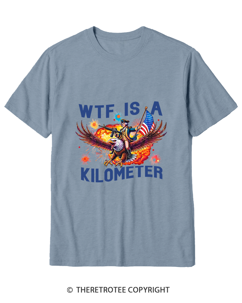 TheRetroTee WTF Is A Kilometer 1776 Cotton T-Shirt