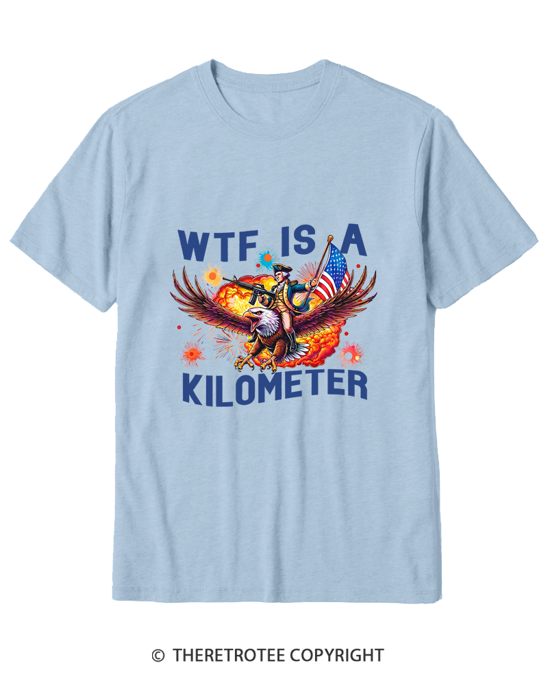 TheRetroTee WTF Is A Kilometer 1776 Cotton T-Shirt