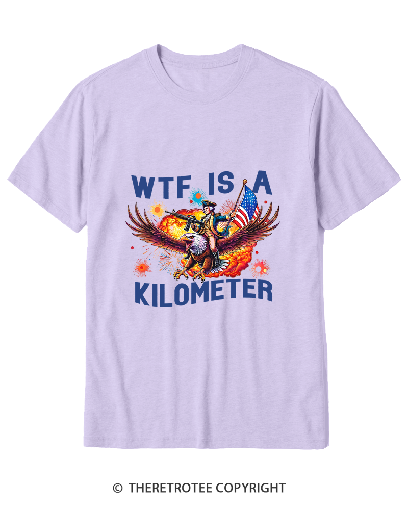 TheRetroTee WTF Is A Kilometer 1776 Cotton T-Shirt