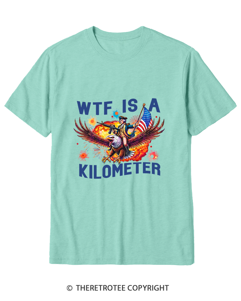 TheRetroTee WTF Is A Kilometer 1776 Cotton T-Shirt