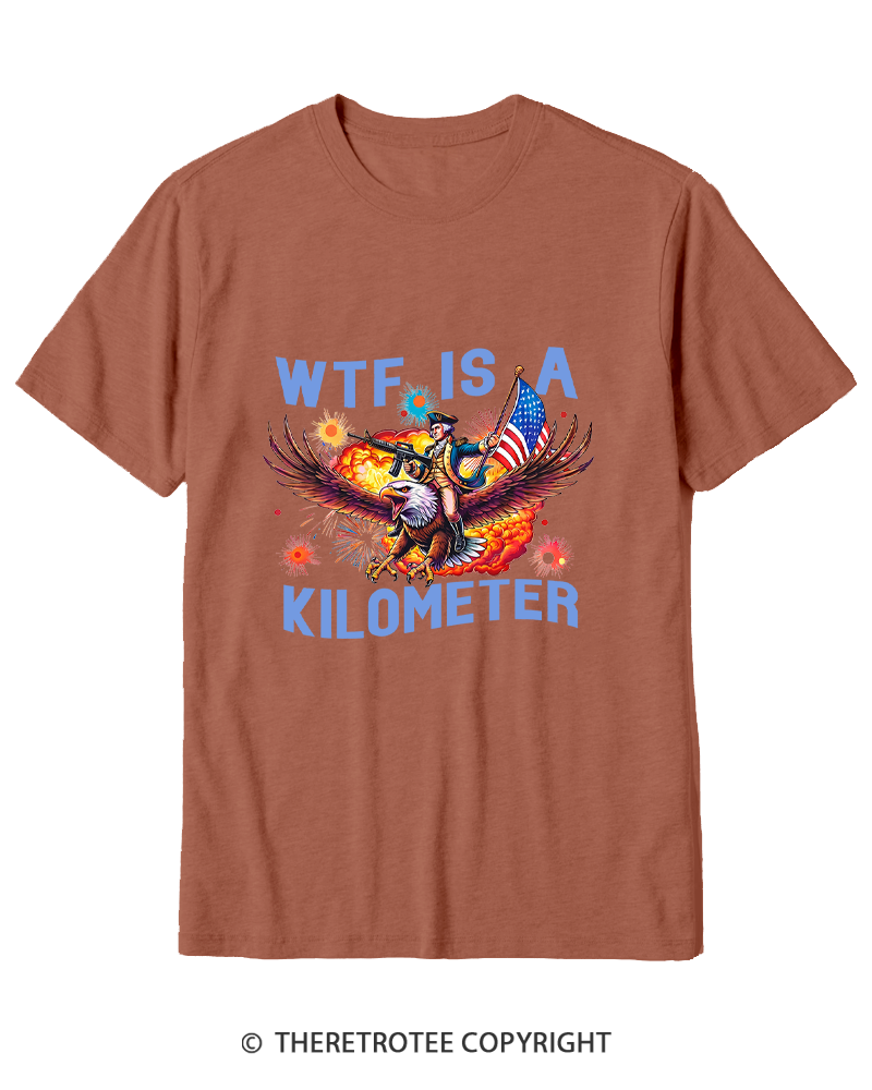 TheRetroTee WTF Is A Kilometer 1776 Cotton T-Shirt