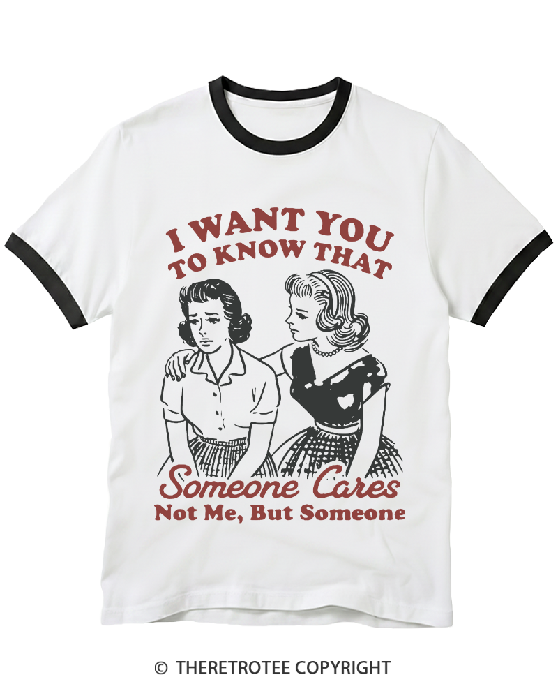 TheRetroTee I Want You To Know That Someone Cares 1950s Ringer T-shirt