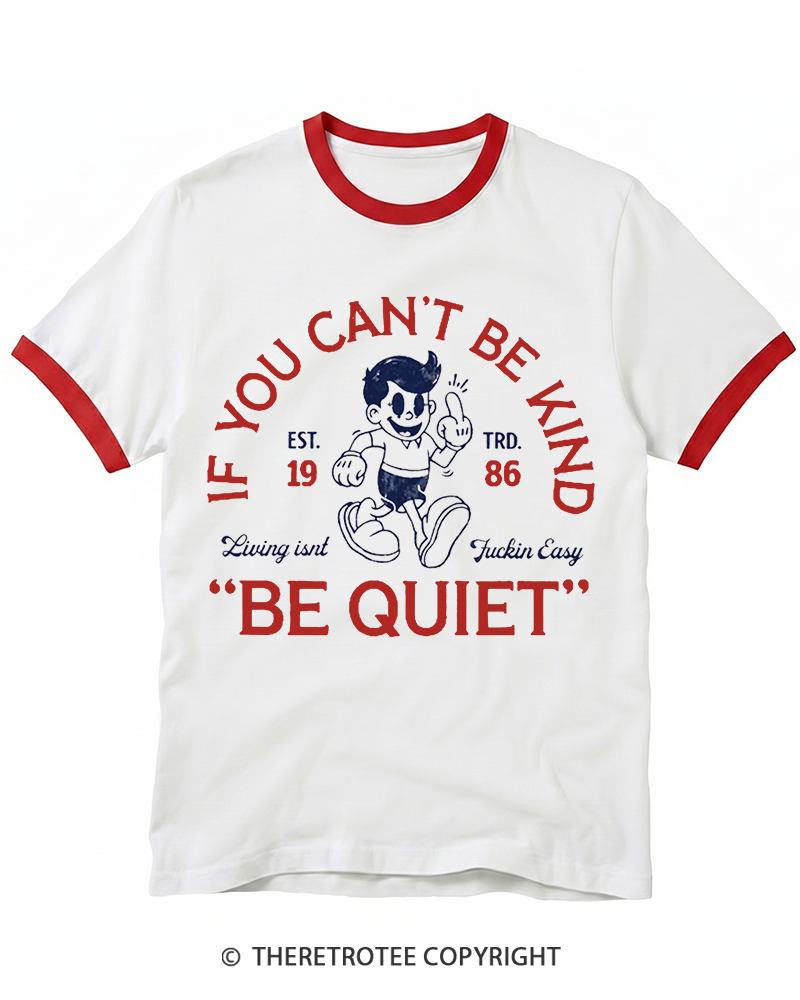 TheRetroTee If You Can't Be Kind, Be Quiet 1950s Ringer T-shirt