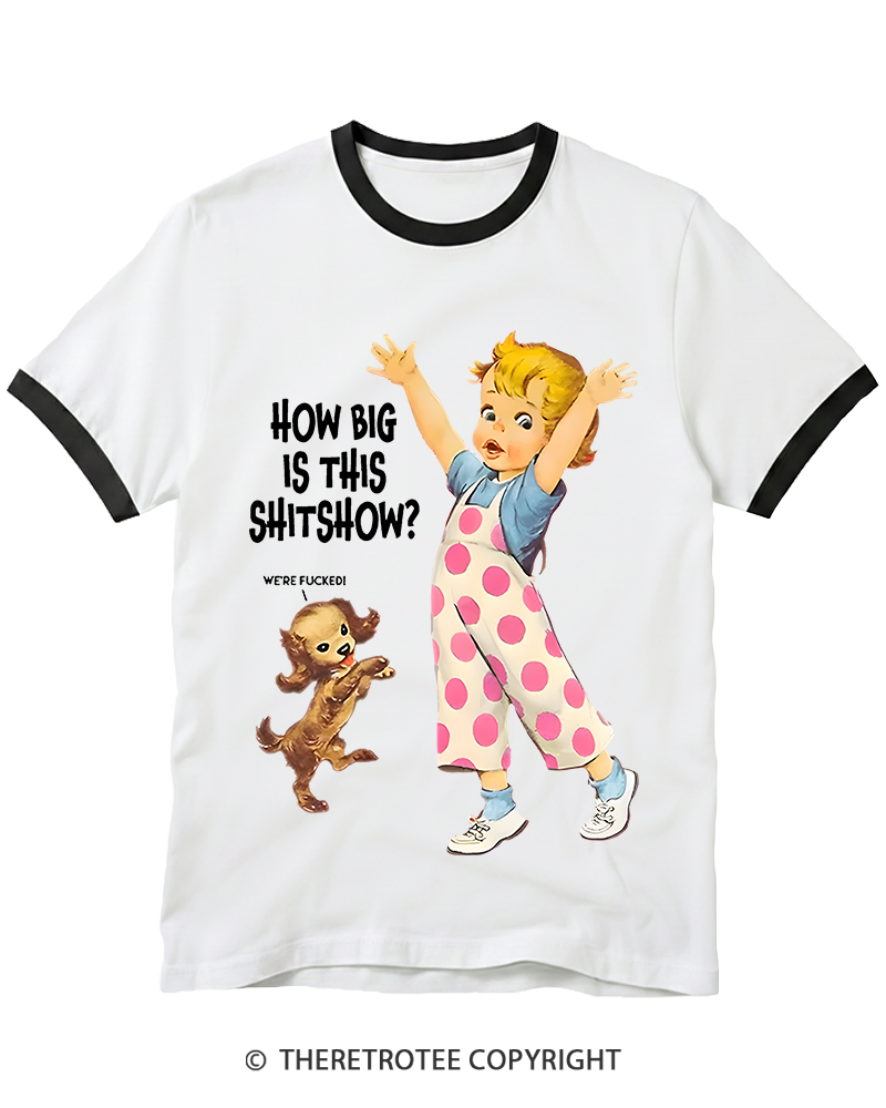 TheRetroTee How Big Is This Shitshow 1950s Ringer T-shirt