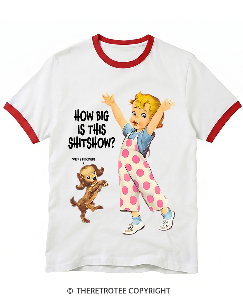 TheRetroTee How Big Is This Shitshow 1950s Ringer T-shirt