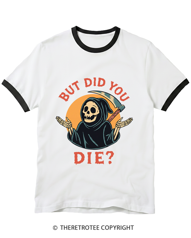 TheRetroTee But Did You Die 1990s Ringer T-Shirt