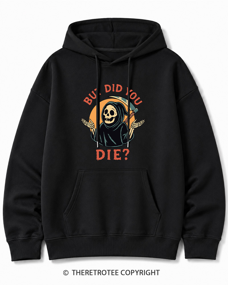 TheRetroTee But Did You Die 1990s Halloween Cotton Hoodie