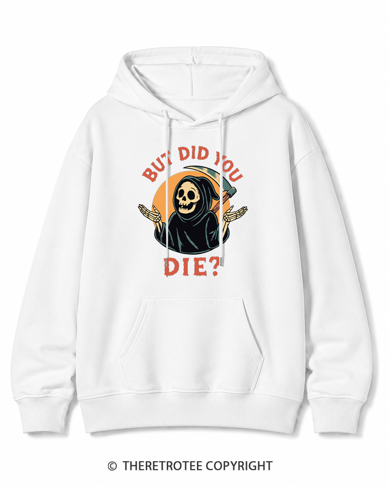TheRetroTee But Did You Die 1990s Halloween Cotton Hoodie