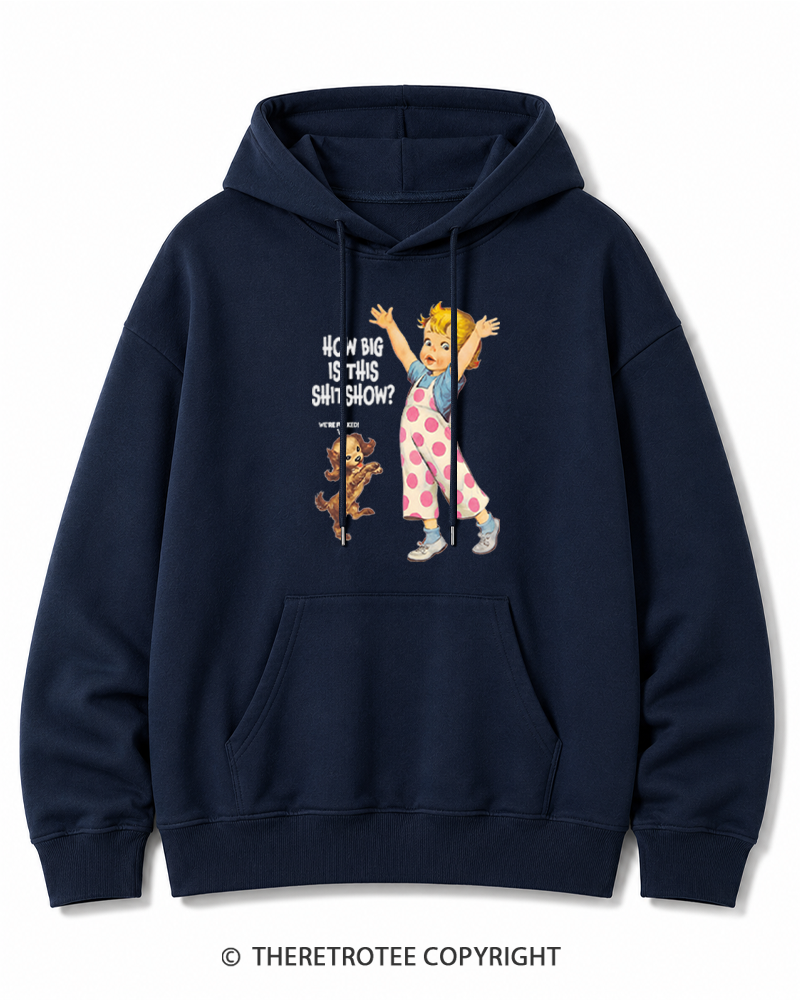 TheRetroTee How Big Is This Shitshow 1950s Cotton Hoodie