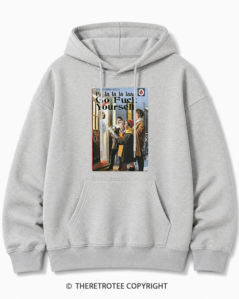 TheRetroTee A Ladybird Book Fa La La La Laaa Gofuck Yourself 1950s Cotton Hoodie