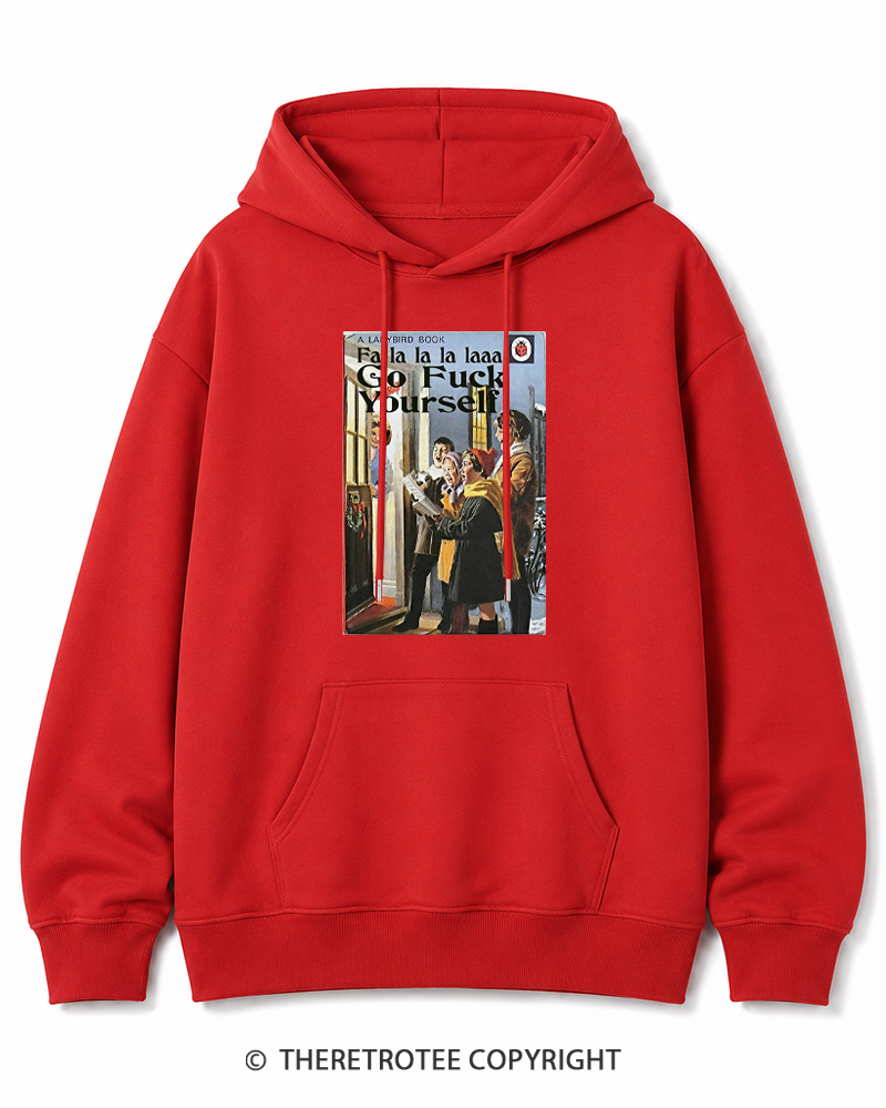 TheRetroTee A Ladybird Book Fa La La La Laaa Gofuck Yourself 1950s Cotton Hoodie