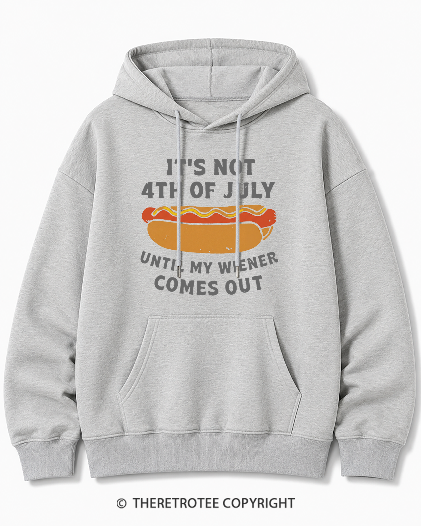 TheRetroTee It's Not 4th of July Until My Wiener Comes Out Cotton Hoodie
