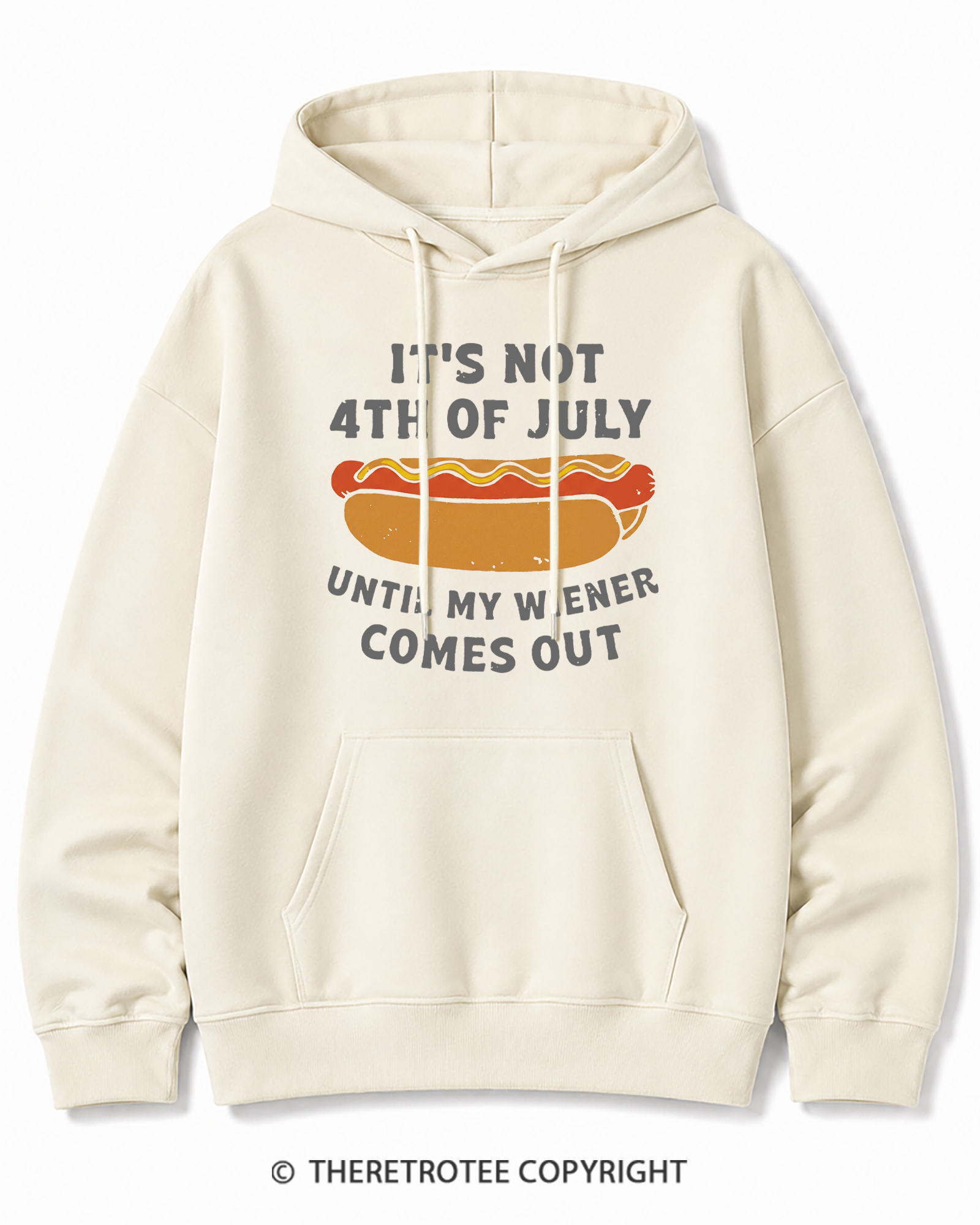TheRetroTee It's Not 4th of July Until My Wiener Comes Out Cotton Hoodie