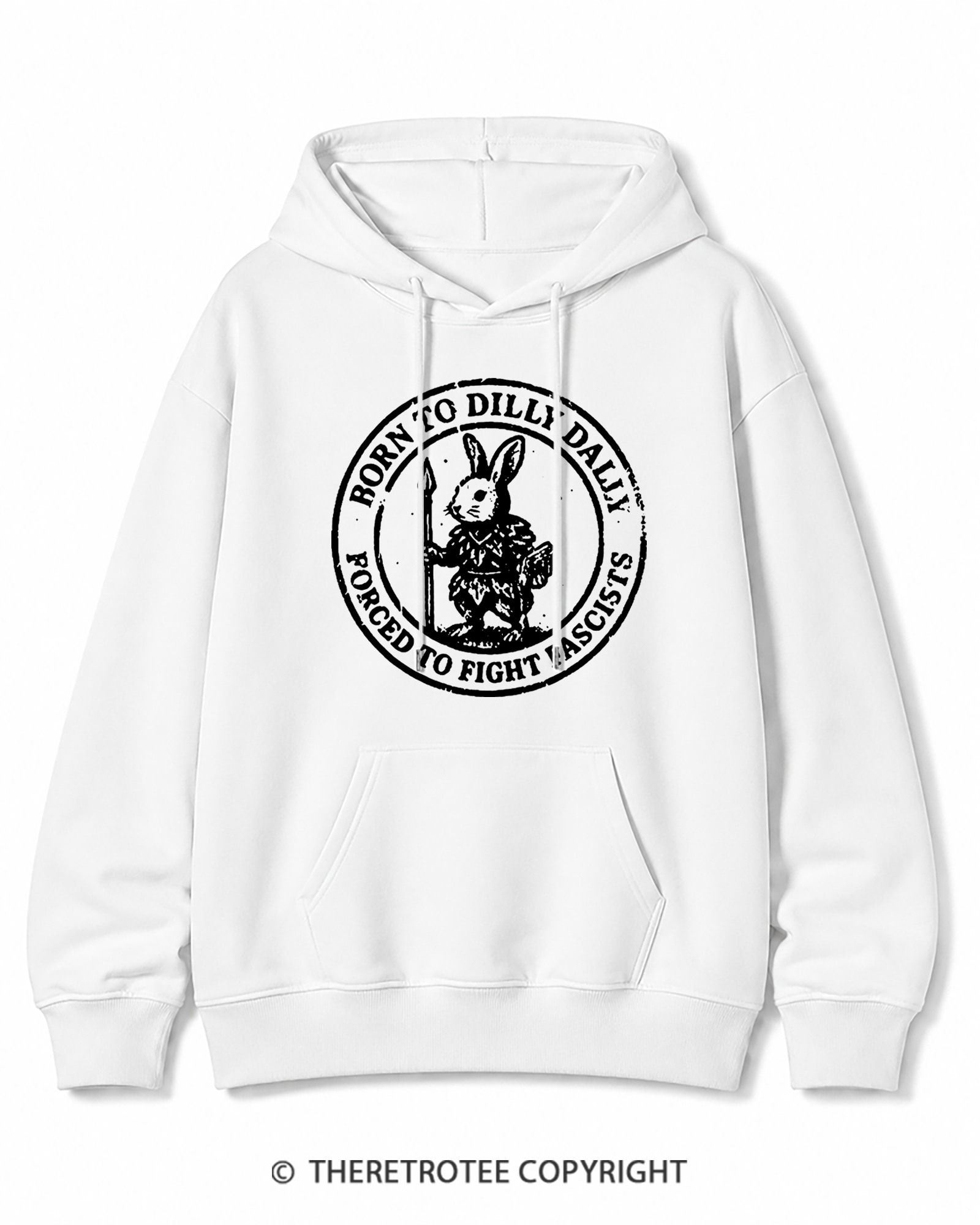 TheRetroTee Born To Dilly Dally Forced To Fight Fascists 1970s Cotton Hoodie