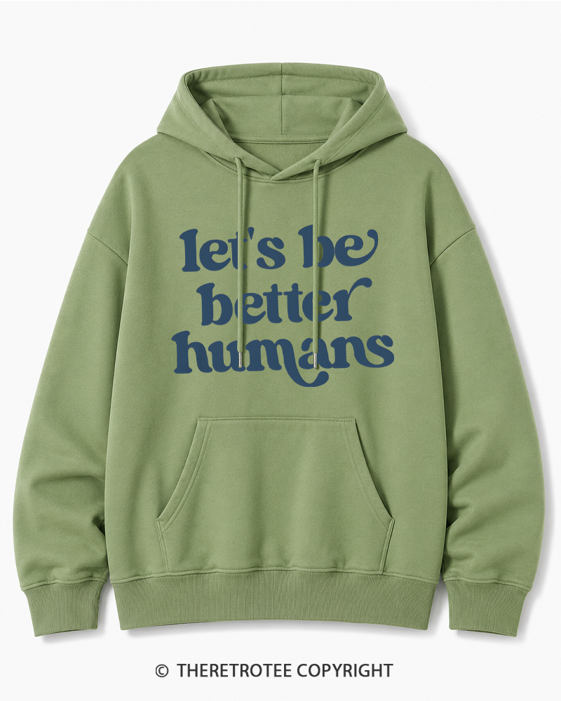 TheRetroTee Let's Be Better Humans Cotton Hoodie