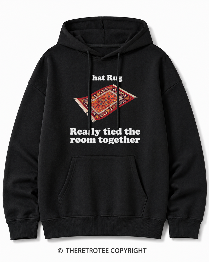 TheRetroTee That Rug Really Tied The Room Together 1990s Cotton Hoodie