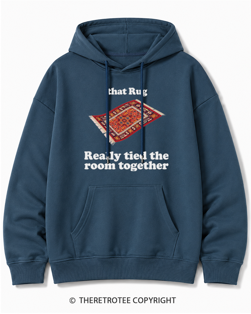 TheRetroTee That Rug Really Tied The Room Together 1990s Cotton Hoodie