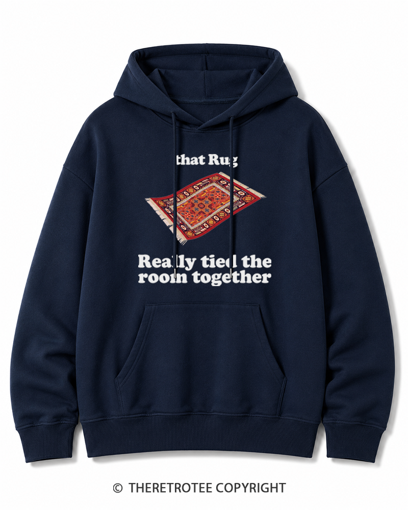 TheRetroTee That Rug Really Tied The Room Together 1990s Cotton Hoodie