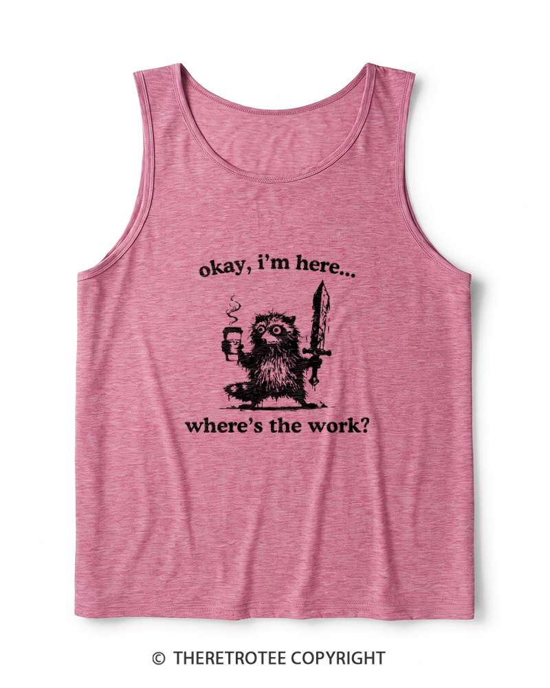 TheRetroTee Okay I'm Here Where's The Work Heather Tank Top