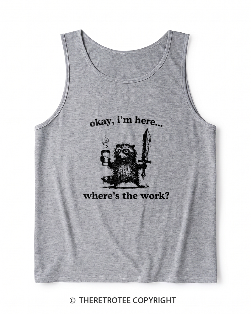 TheRetroTee Okay I'm Here Where's The Work Heather Tank Top