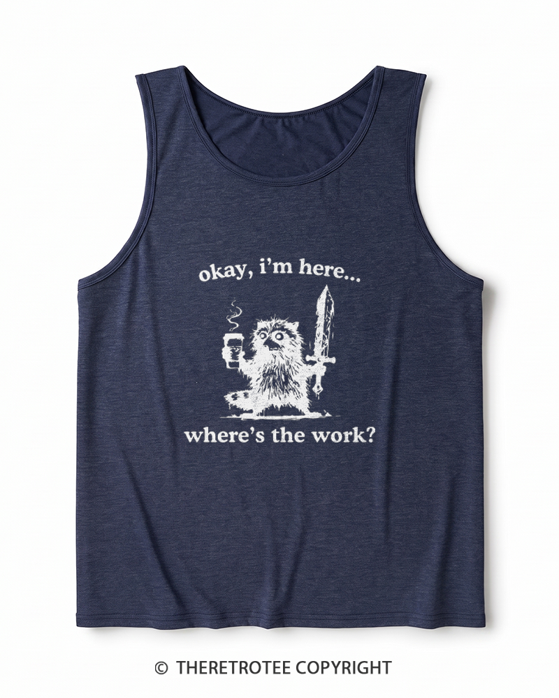 TheRetroTee Okay I'm Here Where's The Work Heather Tank Top