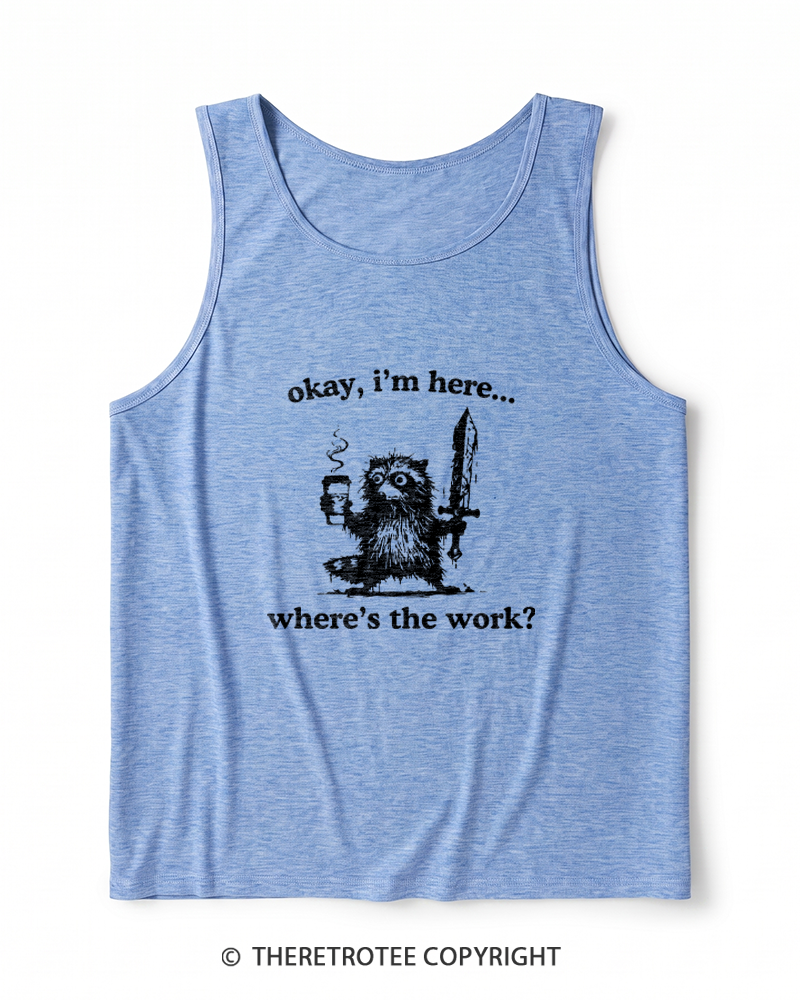 TheRetroTee Okay I'm Here Where's The Work Heather Tank Top