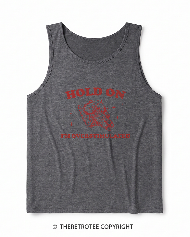 TheRetroTee Hold On I'm Overstimulated Heather Tank Top