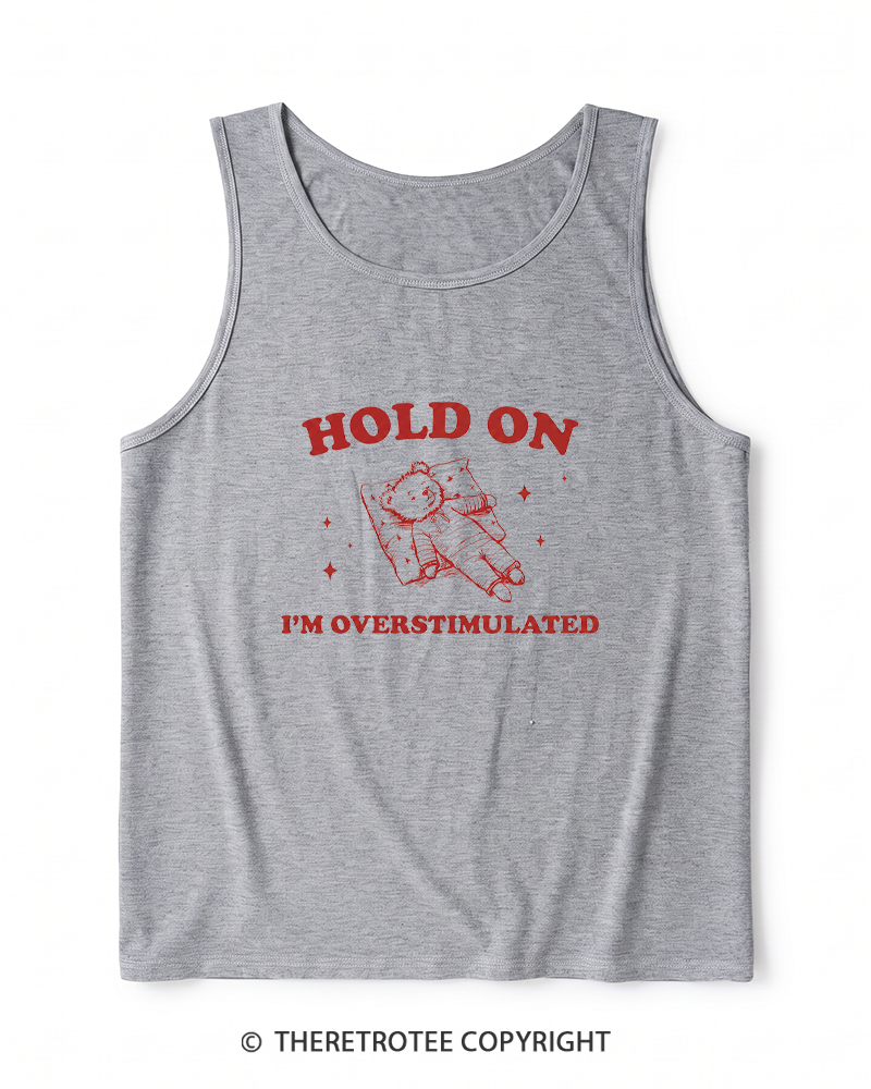 TheRetroTee Hold On I'm Overstimulated Heather Tank Top