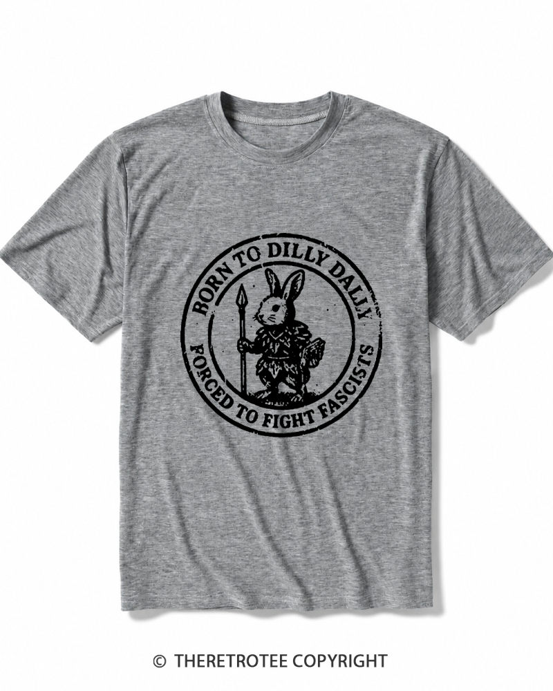 TheRetroTee Born To Dilly Dally Forced To Fight Fascists 1970s Heather T-Shirt