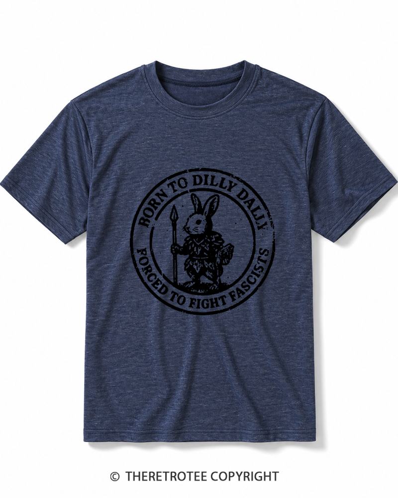 TheRetroTee Born To Dilly Dally Forced To Fight Fascists 1970s Heather T-Shirt