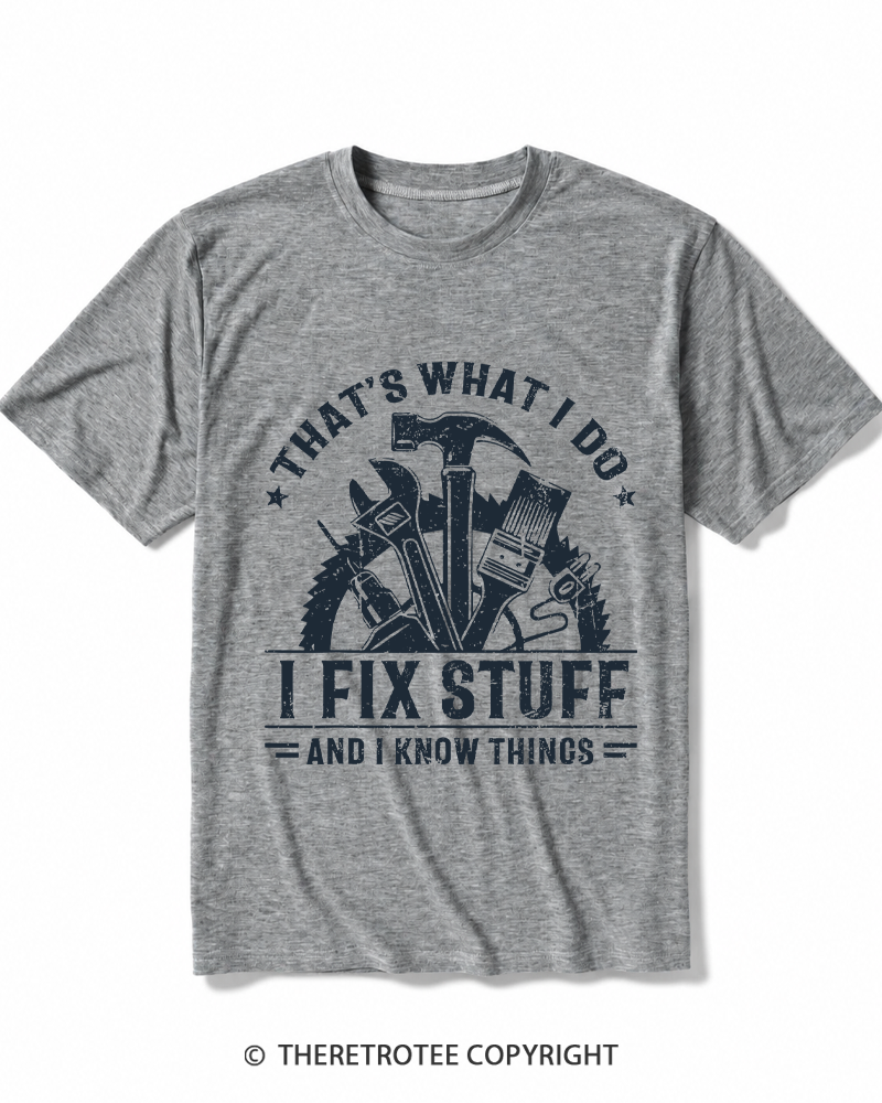 TheRetroTee That's What I Do I Fix Stuff And I Know Things 1980s Heather T-Shirt