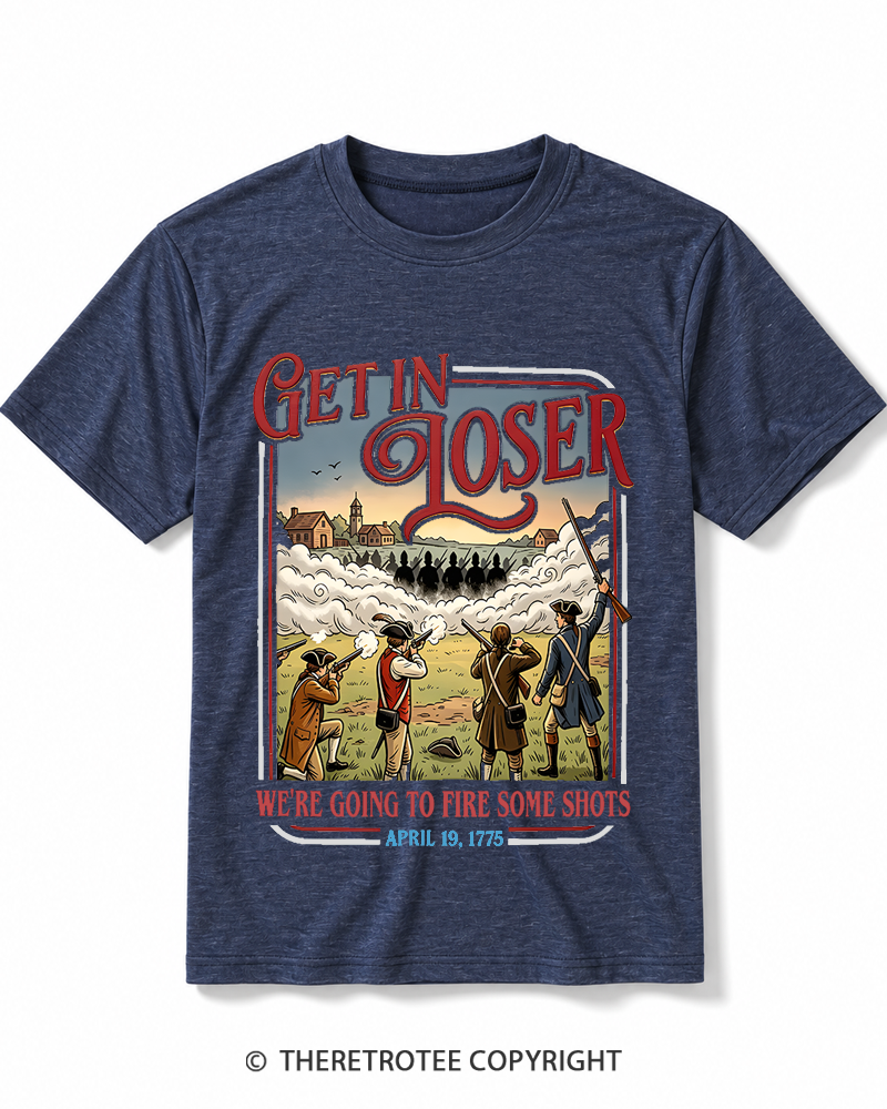 TheRetroTee Get In Loser We're Going To Fire Some Shots 1775 Heather T-Shirt