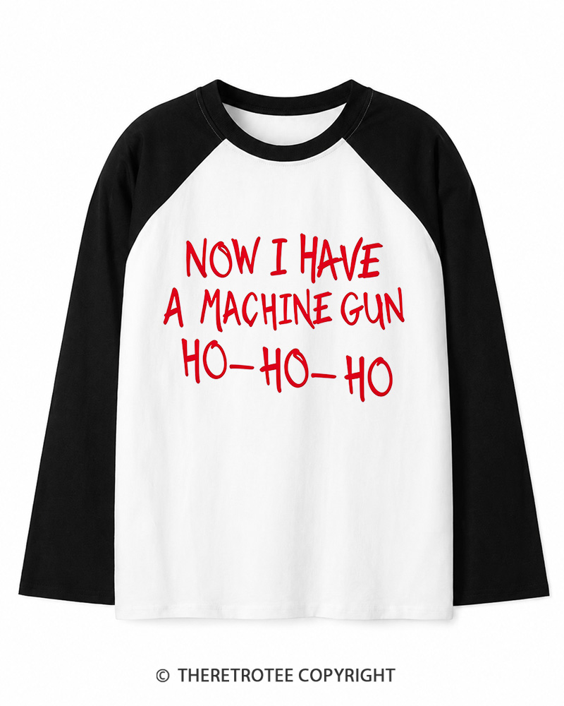 TheRetroTee Now I Have A Machine Gun Ho-Ho-Ho 1980s Christmas Long Sleeve Raglan T-Shirt