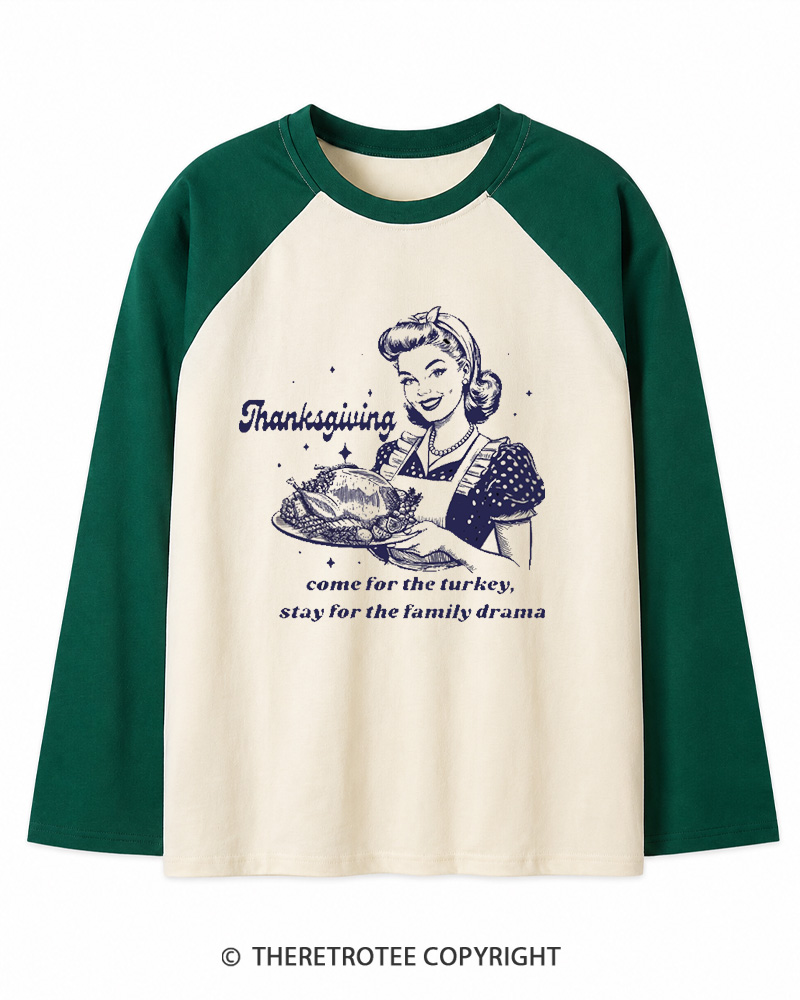 TheRetroTee Come For The Turkey, Stay For The Family Drama 1950s Long Sleeve Raglan T-Shirt