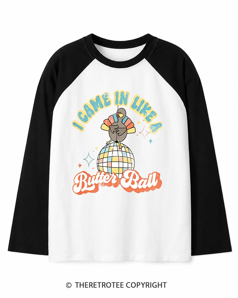 TheRetroTee I Came In Like A Butterball 1970s Long Sleeve Raglan T-Shirt