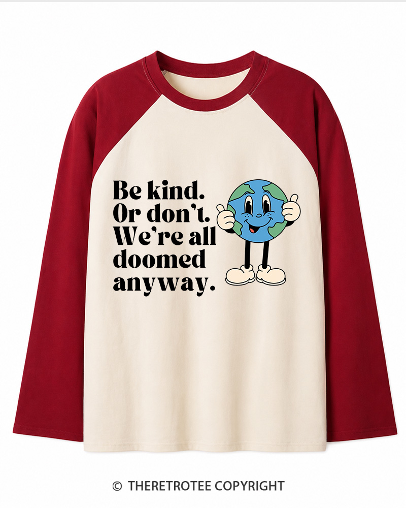 TheRetroTee Be kind Or don't, We'reall Long Sleeve Raglan T-Shirt