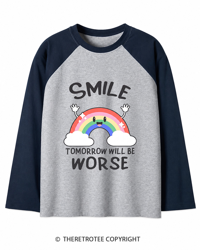 TheRetroTee Smile Tomorrow Will Be Worse 1990s Long Sleeve Raglan T-Shirt