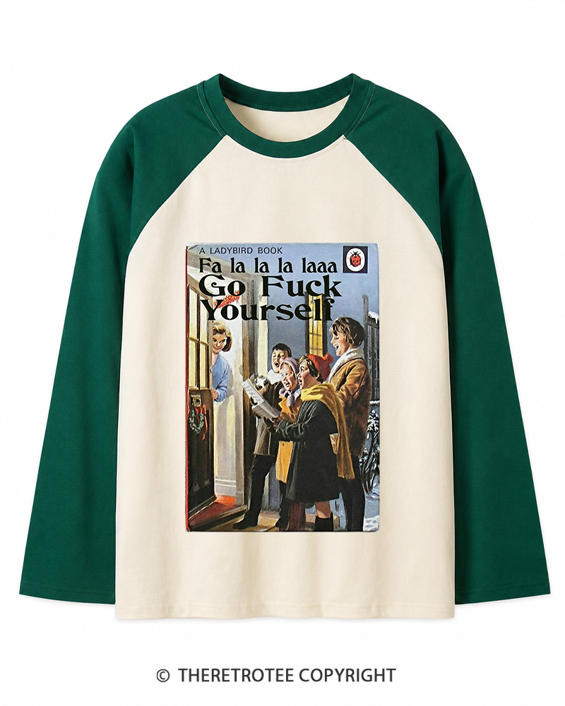 TheRetroTee A Ladybird Book Fa La La La Laaa Gofuck Yourself 1950s Long Sleeve Raglan T-Shirt