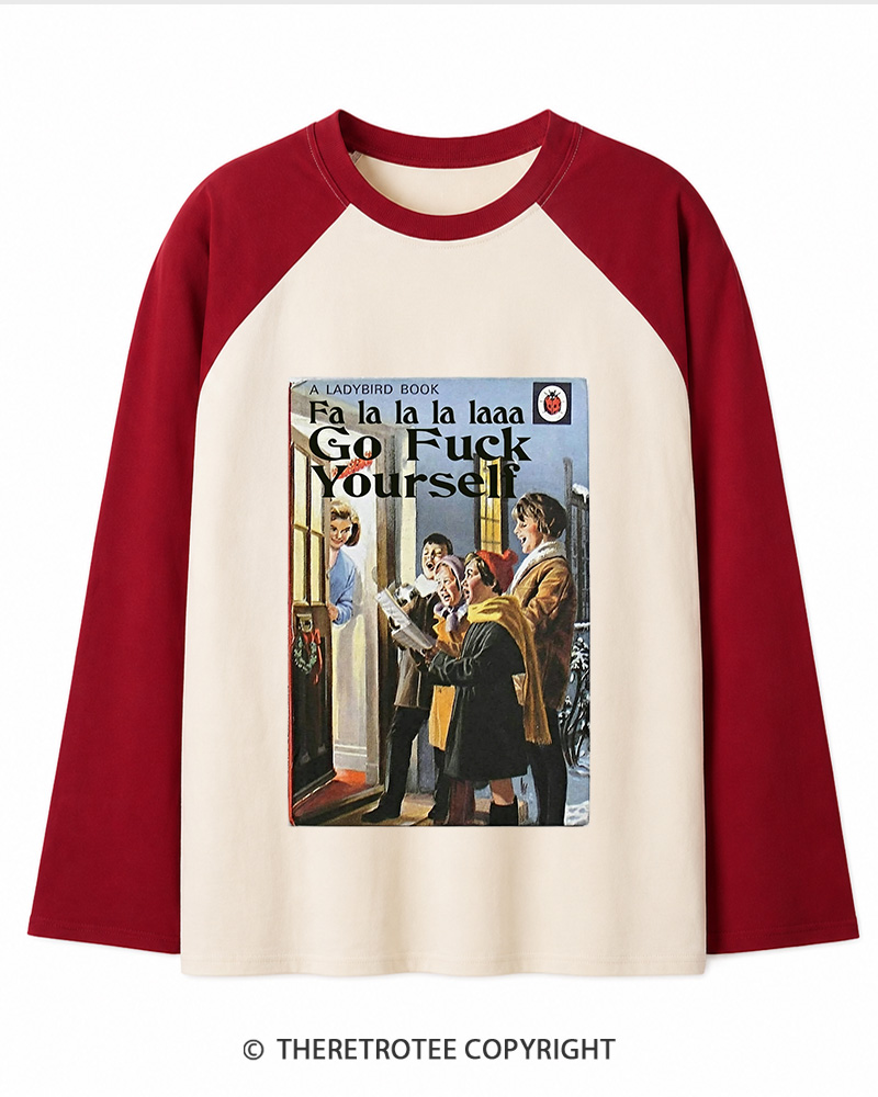 TheRetroTee A Ladybird Book Fa La La La Laaa Gofuck Yourself 1950s Long Sleeve Raglan T-Shirt