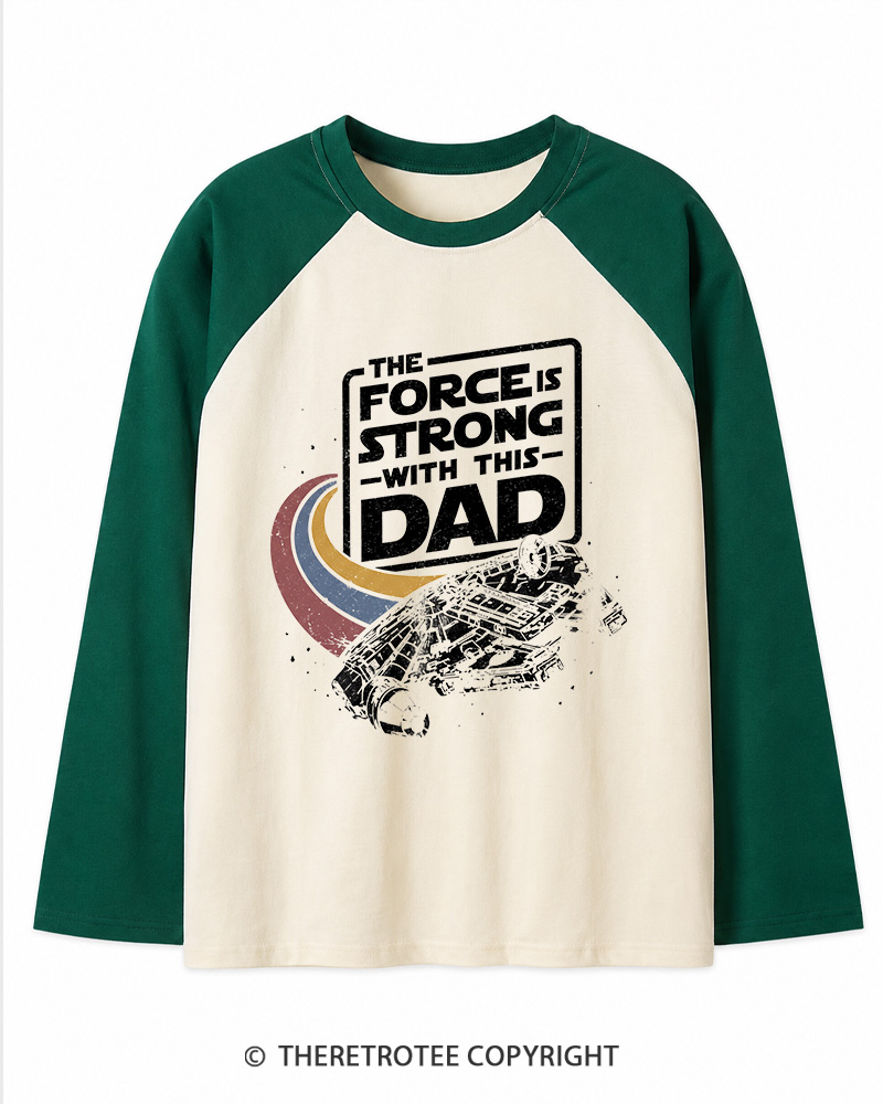 TheRetroTee The Force Is Strong With This Dad 1980s Long Sleeve Raglan T-Shirt