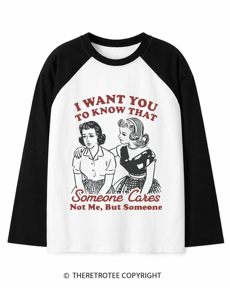 TheRetroTee I Want You To Know That Someone Cares 1950s Long Sleeve Raglan T-Shirt