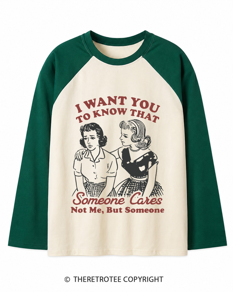 TheRetroTee I Want You To Know That Someone Cares 1950s Long Sleeve Raglan T-Shirt