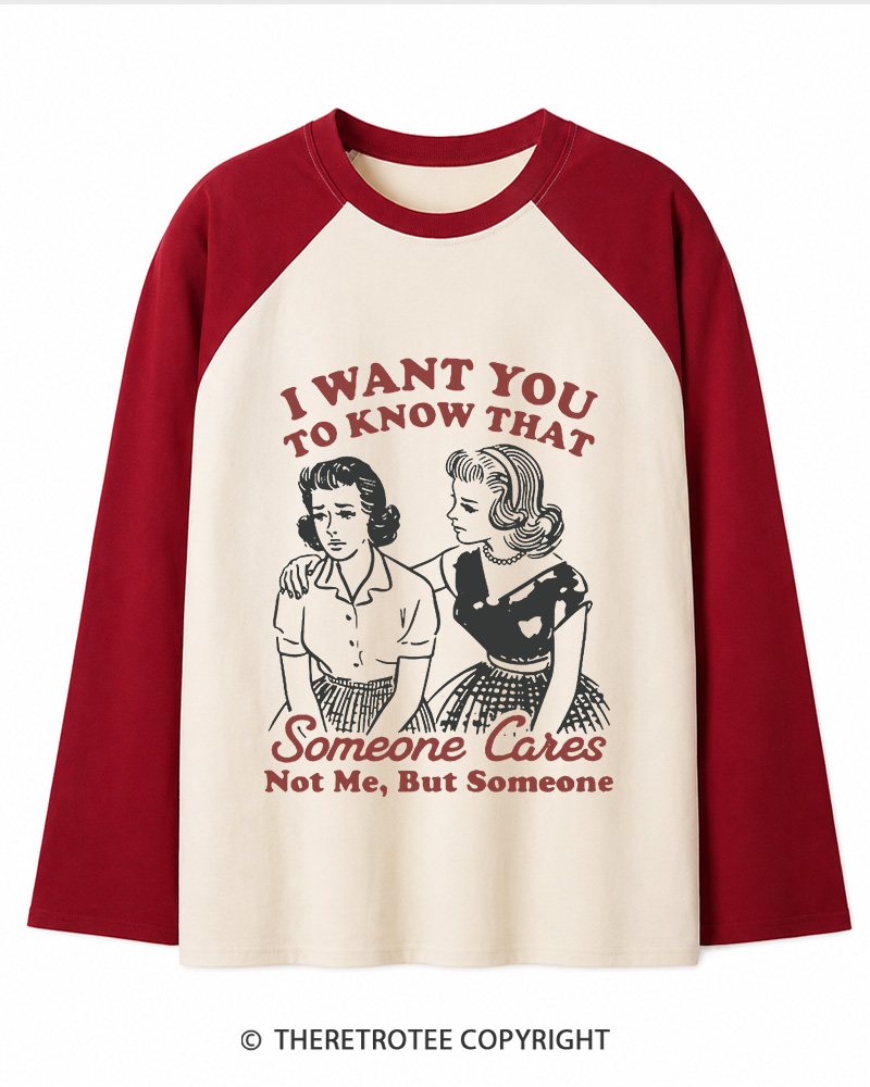 TheRetroTee I Want You To Know That Someone Cares 1950s Long Sleeve Raglan T-Shirt