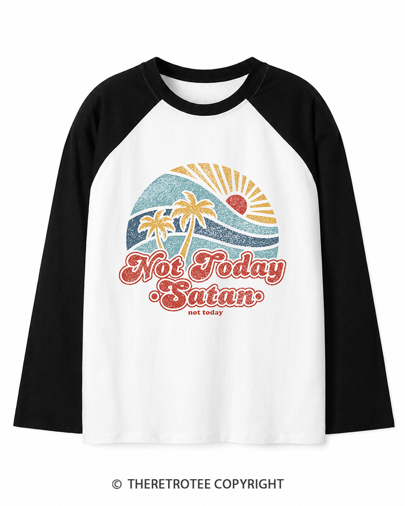 TheRetroTee Not Today Satan Long Sleeve Raglan T-Shirt