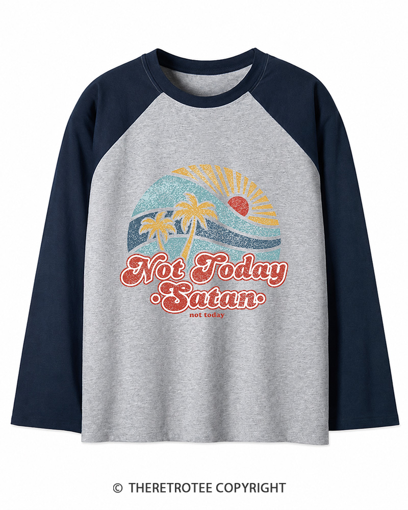 TheRetroTee Not Today Satan Long Sleeve Raglan T-Shirt