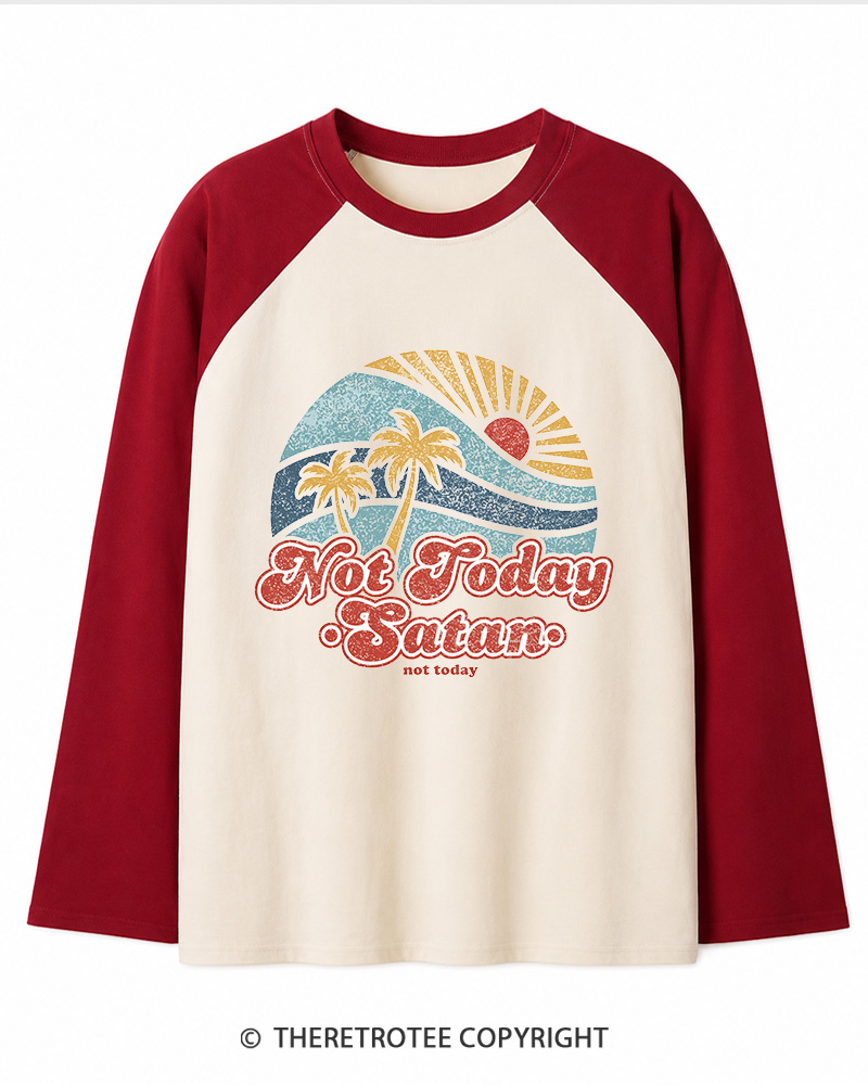 TheRetroTee Not Today Satan Long Sleeve Raglan T-Shirt