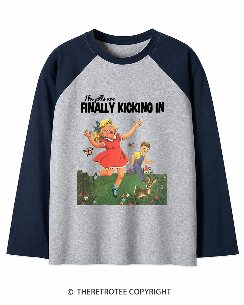 TheRetroTee The Pills Are Finally Kicking In 1950s Long Sleeve Raglan T-Shirt