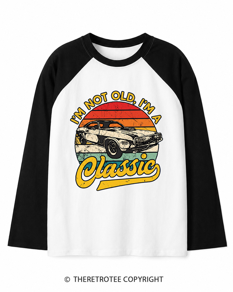 TheRetroTee I'm Not Old I'm A Classic 1970s Long Sleeve Raglan T-Shirt